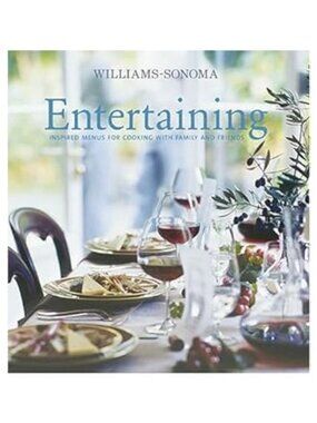 William-Sonoma Entertaining: Inspired Menus for Cooking w/Family & Friends NEW